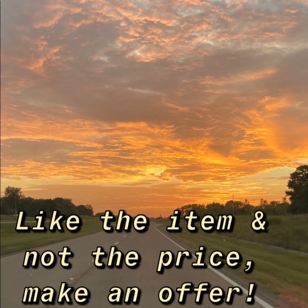 Hey! I accept Most Offers! Everything must go!